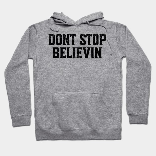 Don't-Stop-Believin' Hoodie by Junalben Mamaril